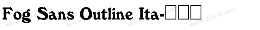Fog Sans Outline Ita字体转换